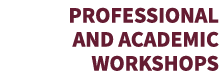 Professional and Academic Workshops